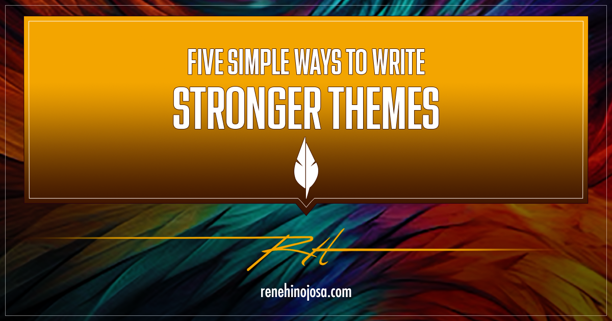 Blog, Powerful themes, theme, writing, thematic, writingtip, story, storytelling