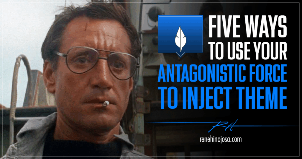 Five Ways To Use Your Antagonistic Force To Inject Theme