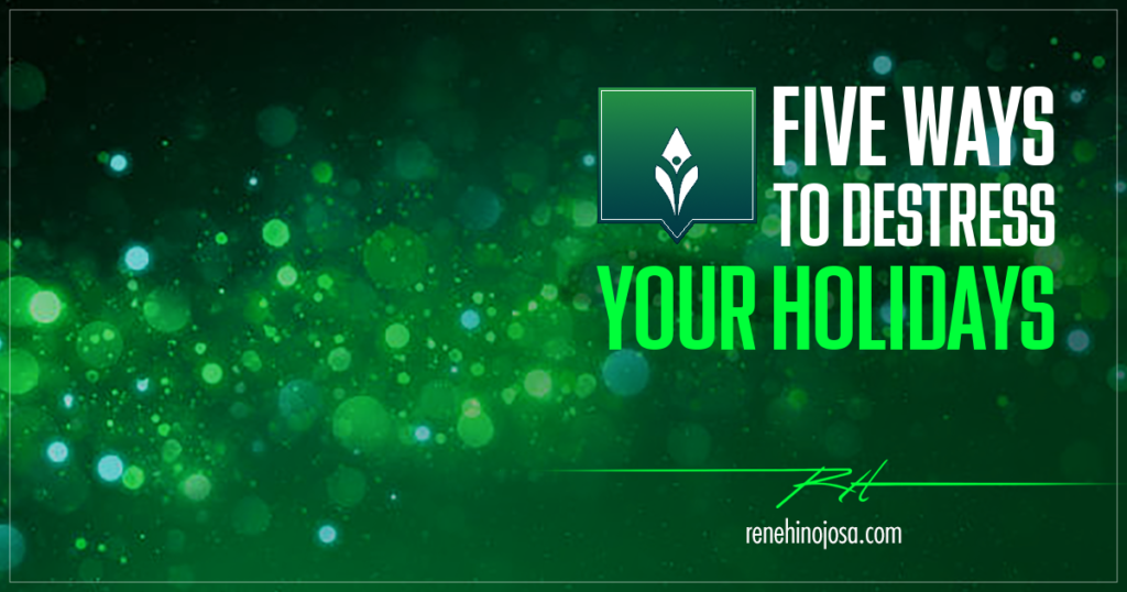 Five Ways To Destress Your Holidays