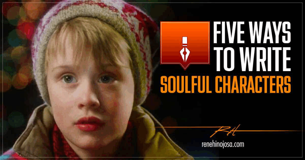 Five Ways To Write Soulful Characters